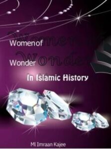 WOMEN OF WONDER IN ISLAMIC HISTORY