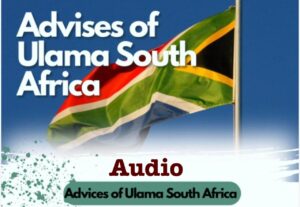 Advises of Ulama South Africa (Audio Groups)