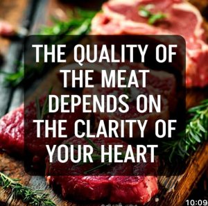 The Quality of the Meat depends on the clarity of your Heart (Audio: 19 min)
