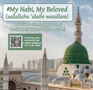 #My Nabi, My Beloved (sallallahu ‘alaihi wasallam) (Video Series By Moulana Ahmed Paruk)