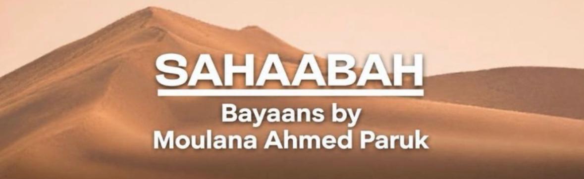 Sahaba Bayaans by Moulana Ahmed Paruk