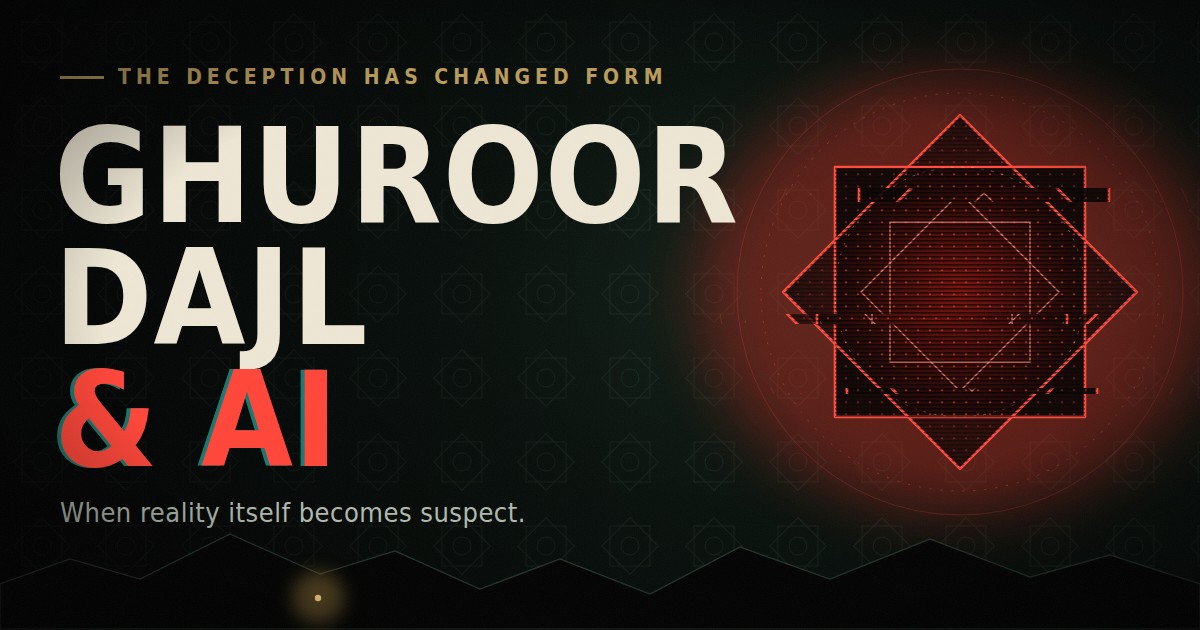 Deception (Ghuroor), Dajl and AI (Quick Read: 14 mins)