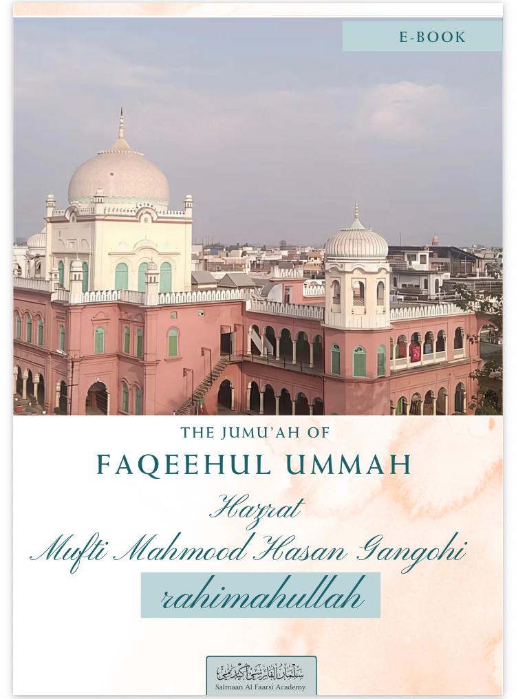 The Jumu’ah of Faqeehul Ummah Hazrat Mufti Mahmood Hasan Gangohi rahimahullah