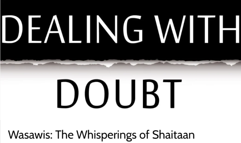 Dealing with Doubt (Wasawis): The Whisperings of Shaitaan (Quick Read)